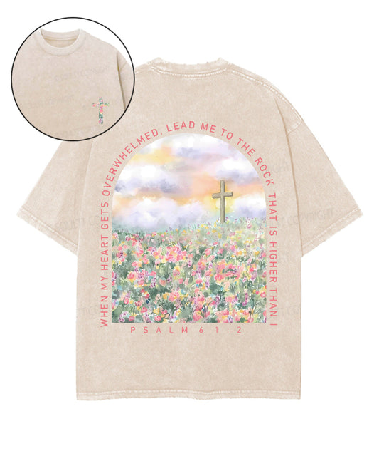 When My Heart Is Faint And Overwhelmed, Lead Me To The Mighty Double Sided Unisex Washed Christian T-shirt