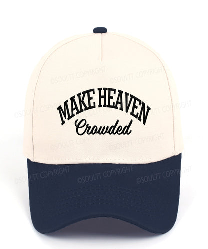 Make Heaven Crowded Embroidered Christian Trucker Hat