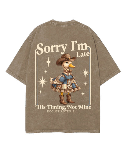 Sorry I’m Late, His Timing Not Mine Double Sided Unisex Washed Christian T-shirt