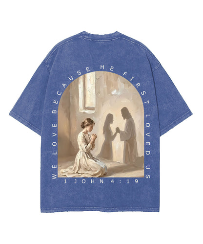 We Love Because He First Loved Us Double Sided Unisex Washed Christian T-shirt