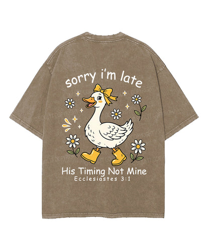 Sorry I’m Late, His Timing Not Mine Double Sided Unisex Washed Christian T-shirt