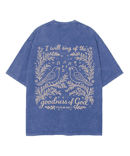 I Will Sing Of The Goodness Of God Double Sided Unisex Washed Christian T-shirt