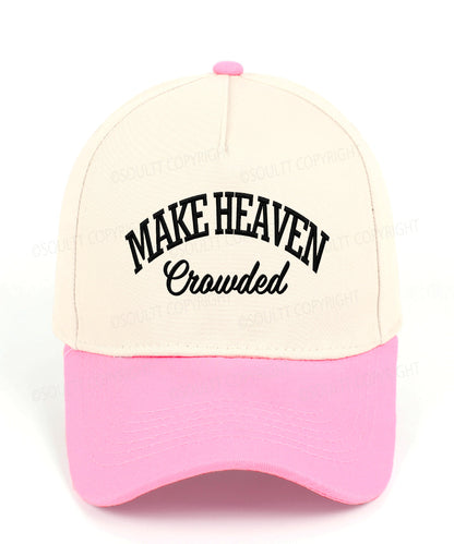 Make Heaven Crowded Embroidered Christian Trucker Hat