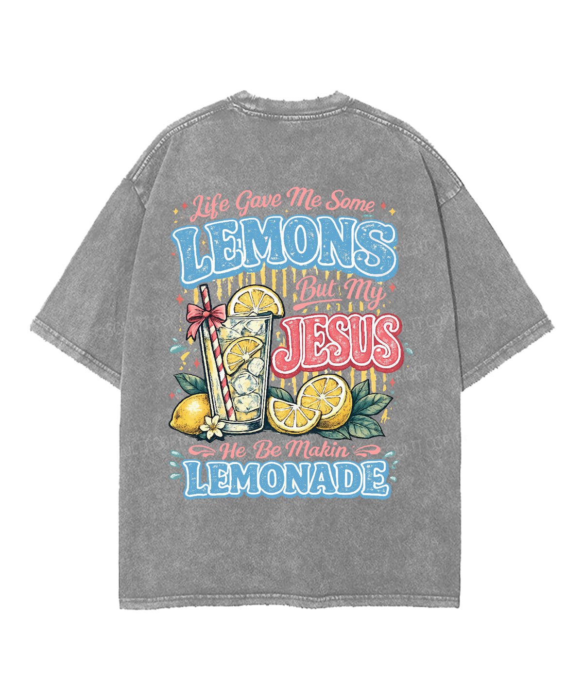 Life Gave Me Some Lemons Double Sided Unisex Washed Christian T-shirt