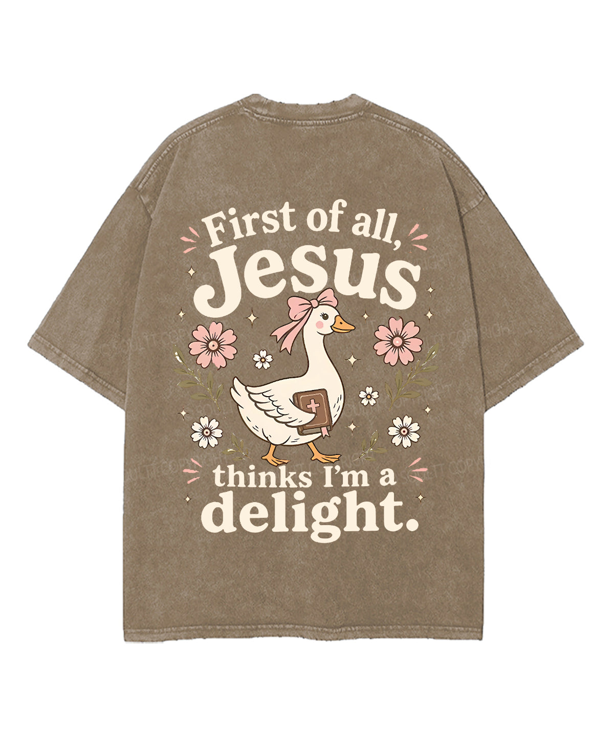 First Of All , Jesus Thinks I'm A Delight Double Sided Unisex Washed Christian T-shirt