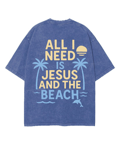 All I Need Is Jesus And The Beach Double Sided Unisex Washed Christian T-shirt