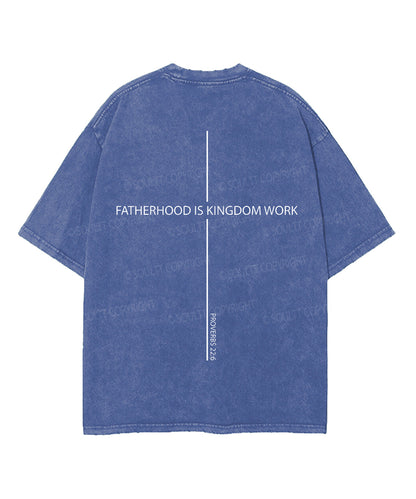 Fatherhood Is Kingdom Work Double Sided Unisex Washed Christian T-shirt