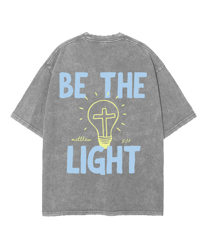 Be The Light Double Sided Unisex Washed Christian T-shirt