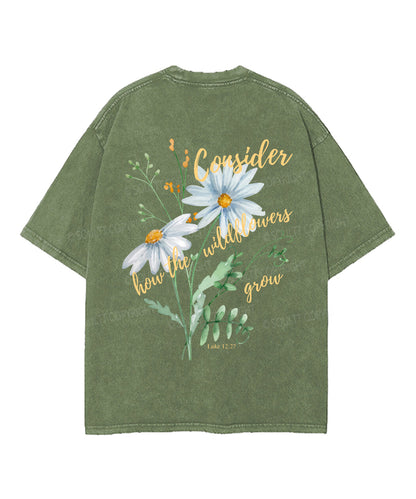 Consider How The Wildflowers Grow Double Sided Unisex Washed Christian T-shirt
