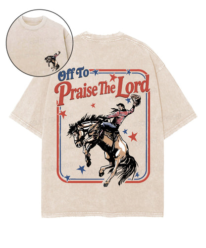 Off To Praise The Lord Double Sided Unisex Washed Christian T-shirt