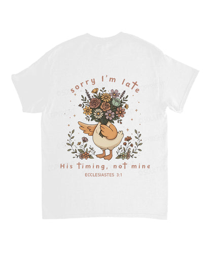 Sorry I’m Late, His Timing Not Mine Double Sided Unisex Cotton Christian T-Shirt