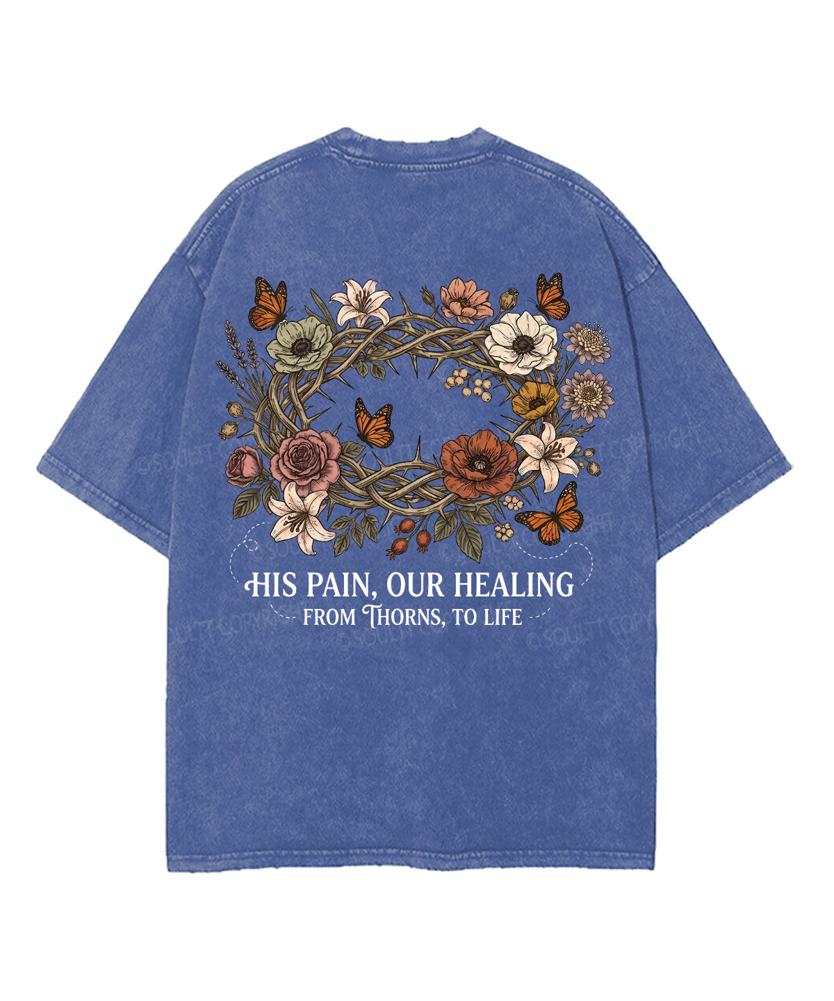 His Pain , Our Healing From Thorns,To Life Double Sided Unisex Washed Christian T-shirt