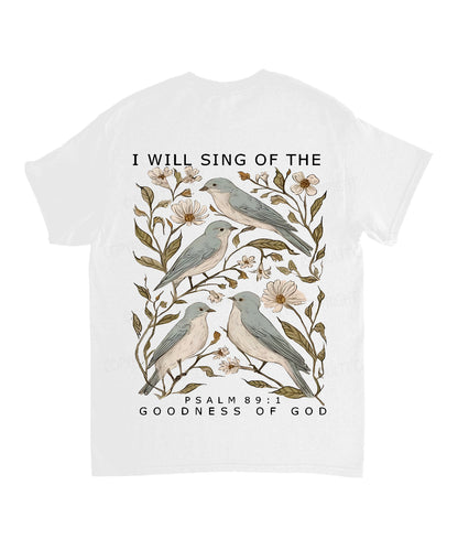 I Will Sing Of The Goodness Of God Double Sided Unisex Cotton Christian T-Shirt