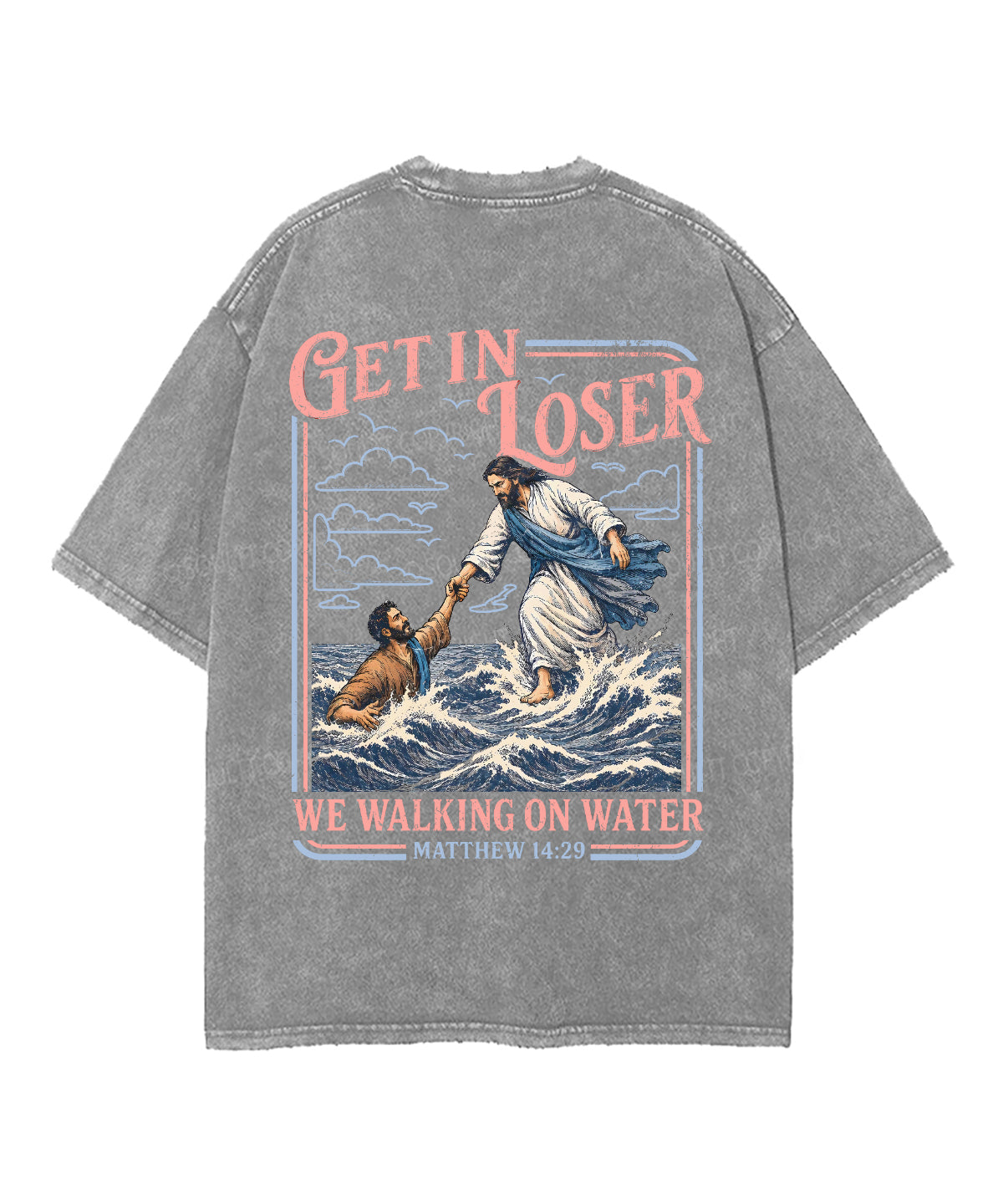 We're Walking On Water Double Sided Unisex Washed Christian T-shirt