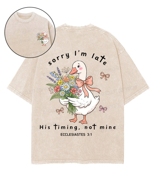 Sorry I’m Late, His Timing Not Mine Double Sided Unisex Washed Christian T-shirt