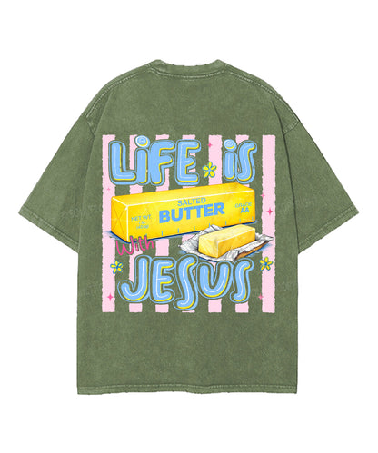 Life Is Butter With Jesus Double Sided Unisex Washed Christian T-shirt