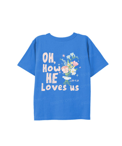 Kids How He Love Us Double Sided Cotton Christian T-shirt