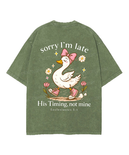Sorry I’m Late, His Timing Not Mine Double Sided Unisex Washed Christian T-shirt