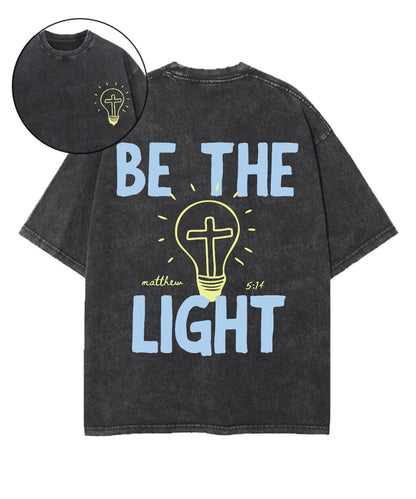 Be The Light Double Sided Unisex Washed Christian T-shirt
