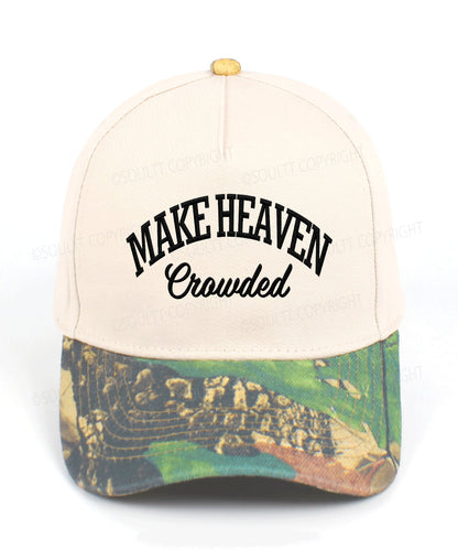 Make Heaven Crowded Embroidered Christian Trucker Hat