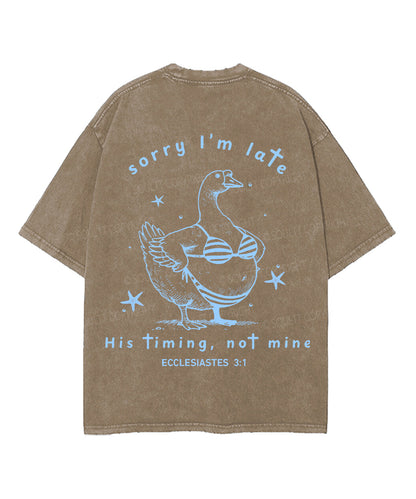 Sorry I’m Late, His Timing Not Mine Double Sided Unisex Washed Christian T-shirt