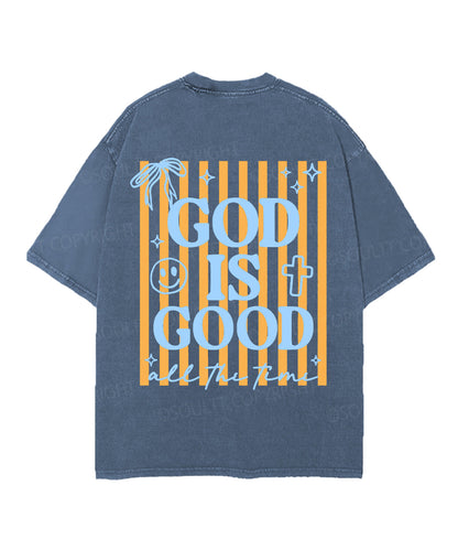 God Is Good All The Time Double Sided Unisex Christian Washed T-Shirt & Shorts