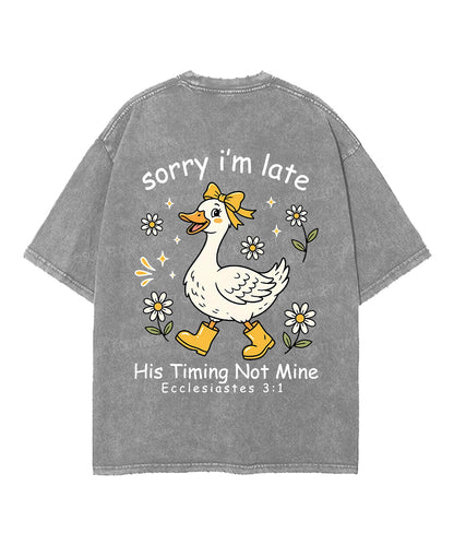 Sorry I’m Late, His Timing Not Mine Double Sided Unisex Washed Christian T-shirt