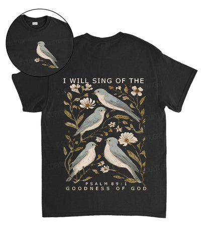 I Will Sing Of The Goodness Of God Double Sided Unisex Cotton Christian T-Shirt