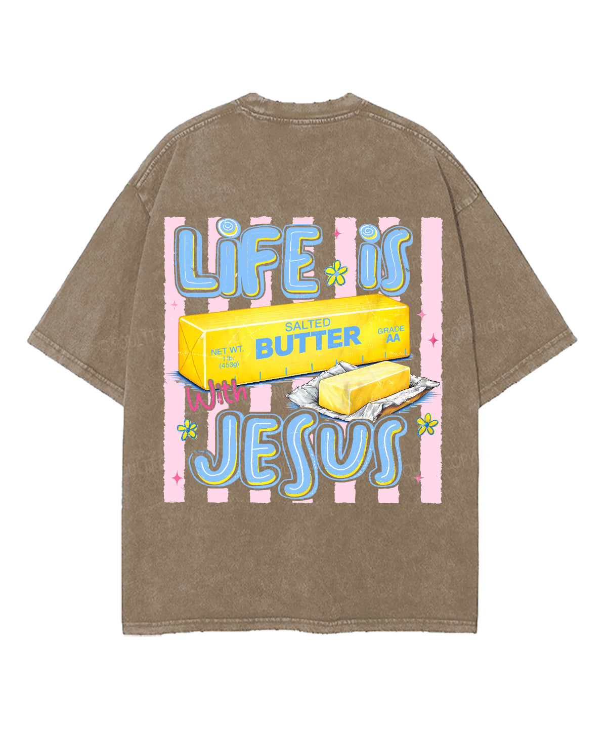 Life Is Butter With Jesus Double Sided Unisex Washed Christian T-shirt