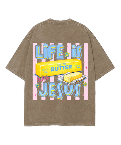 Life Is Butter With Jesus Double Sided Unisex Washed Christian T-shirt