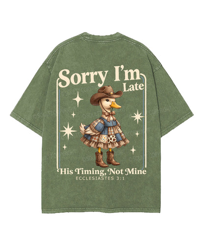 Sorry I’m Late, His Timing Not Mine Double Sided Unisex Washed Christian T-shirt