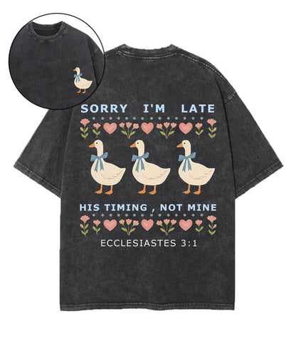 Sorry I’m Late, His Timing Not Mine Double Sided Unisex Washed Christian T-shirt