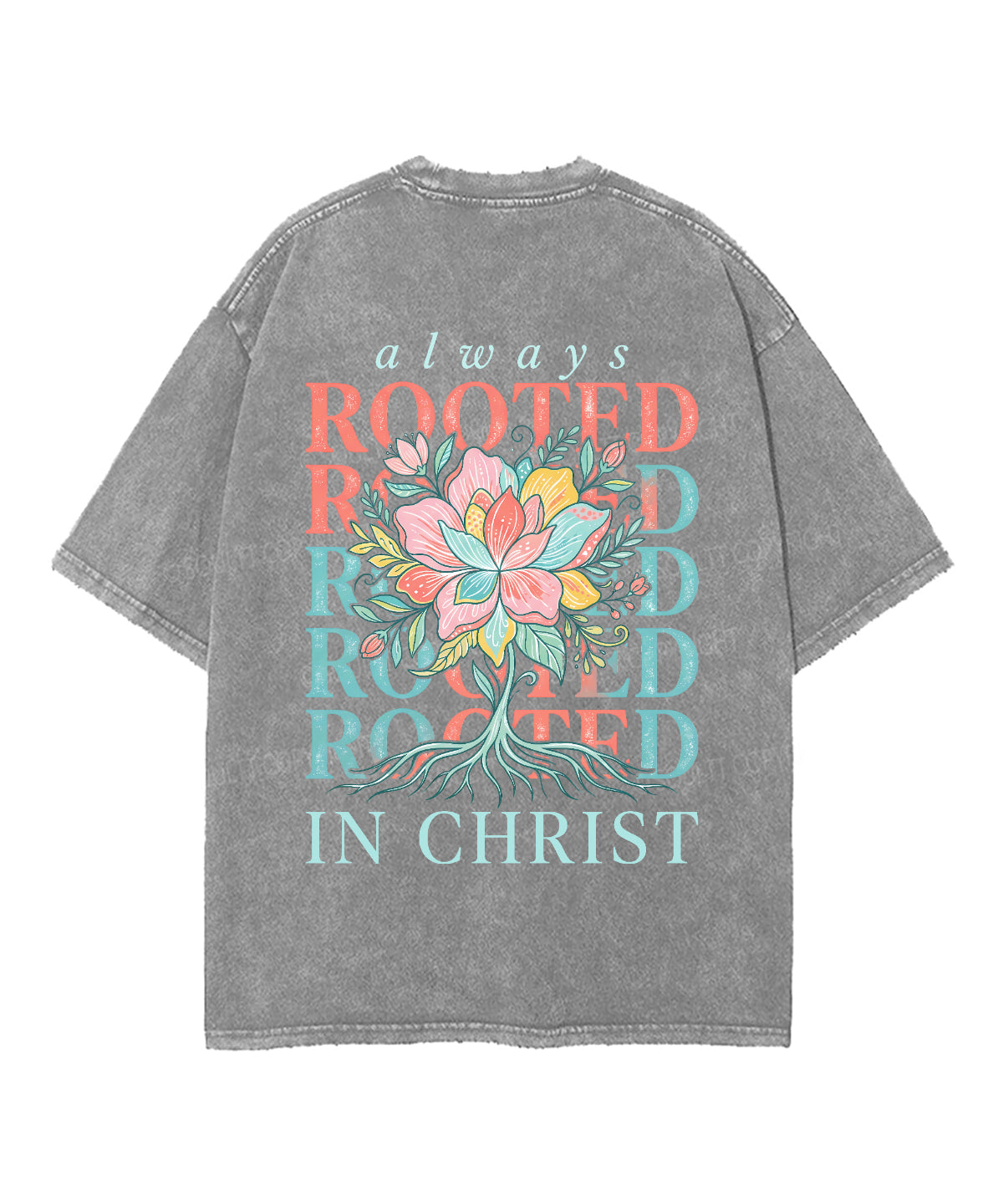 Always Rooted In Christ Double Sided Unisex Washed Christian T-shirt