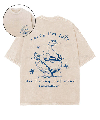 Sorry I’m Late, His Timing Not Mine Double Sided Unisex Washed Christian T-shirt