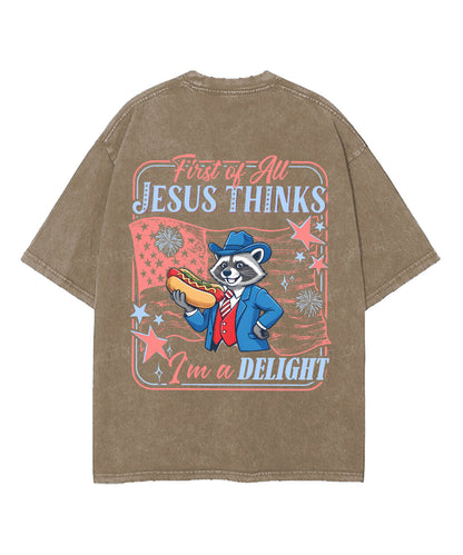 First Of All Jesus Thinks I'm A Delight Double Sided Unisex Washed Christian T-shirt