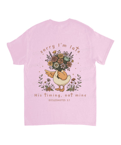 Sorry I’m Late, His Timing Not Mine Double Sided Unisex Cotton Christian T-Shirt