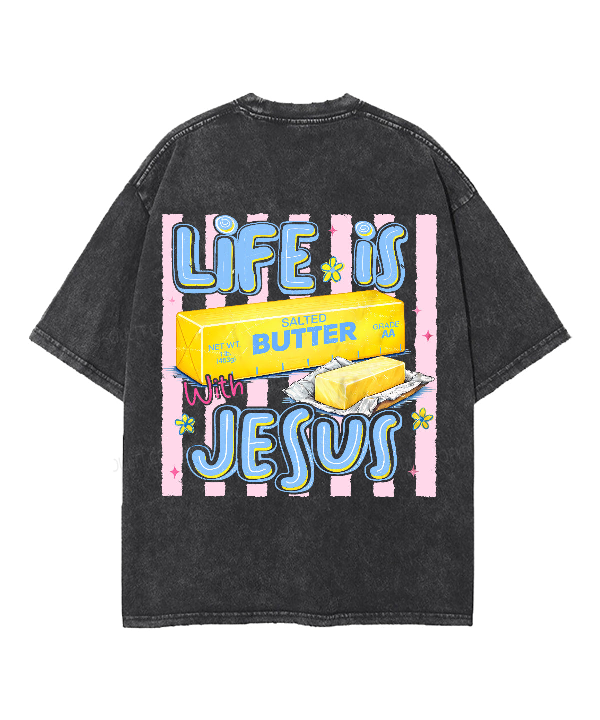 Life Is Butter With Jesus Double Sided Unisex Washed Christian T-shirt