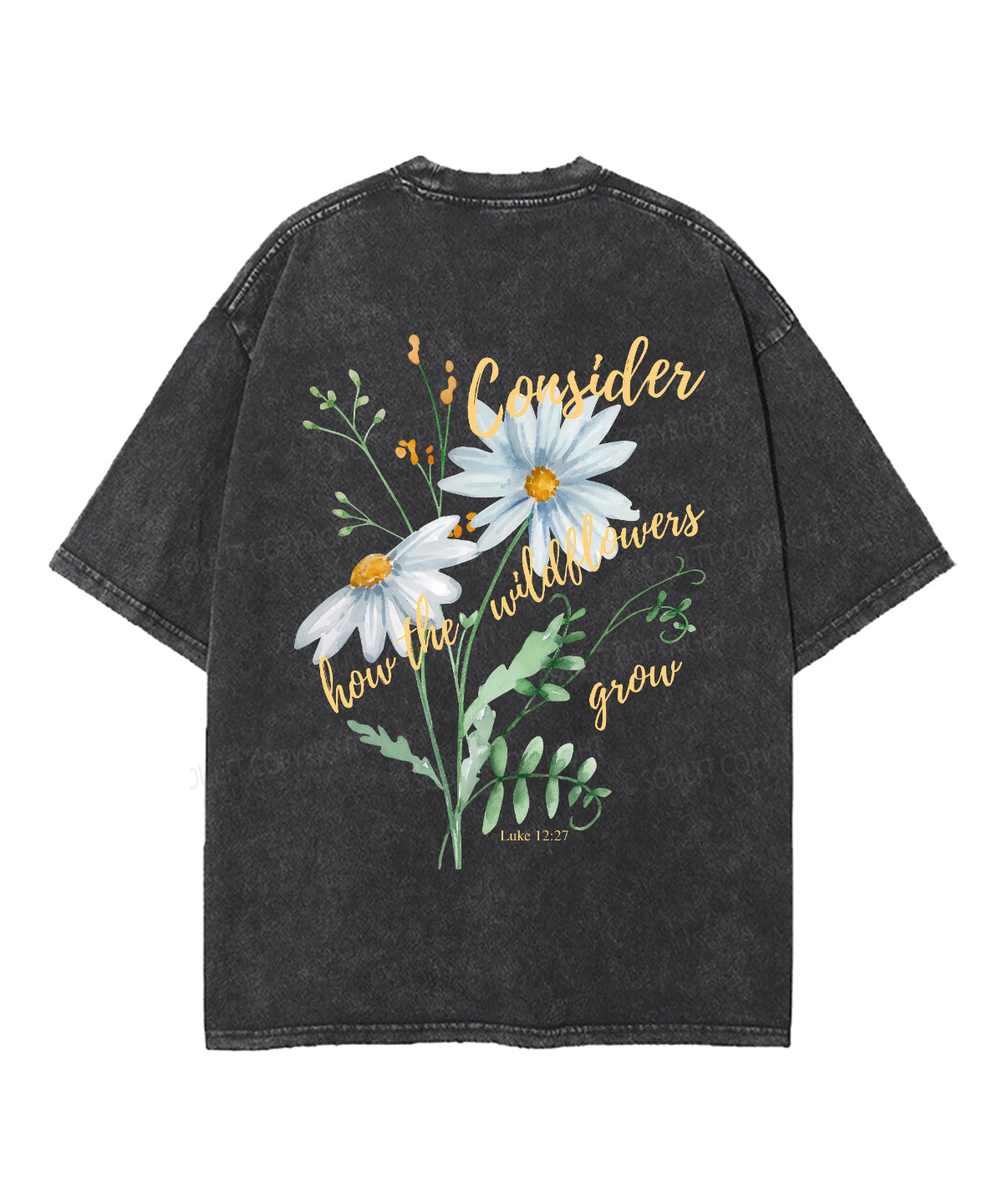Consider How The Wildflowers Grow Double Sided Unisex Washed Christian T-shirt