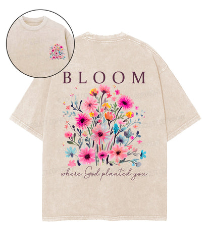 Bloom Where God Planted You Double Sided Unisex Washed Christian T-shirt