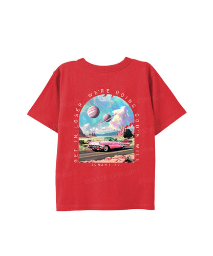 Kids Get In,Loser ,We're Doing God's Will Double Sided Cotton Christian T-shirt