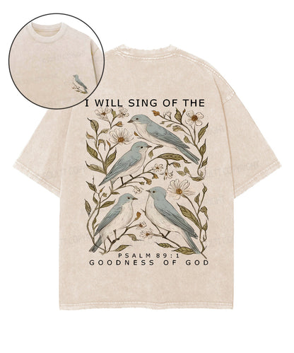 I Will Sing Of The Goodness Of God Double Sided Unisex Washed Christian T-shirt