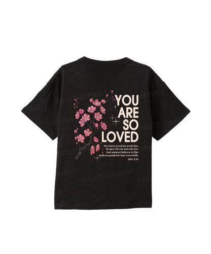 Kids You Are So Loved Double Sided Cotton Christian T-shirt