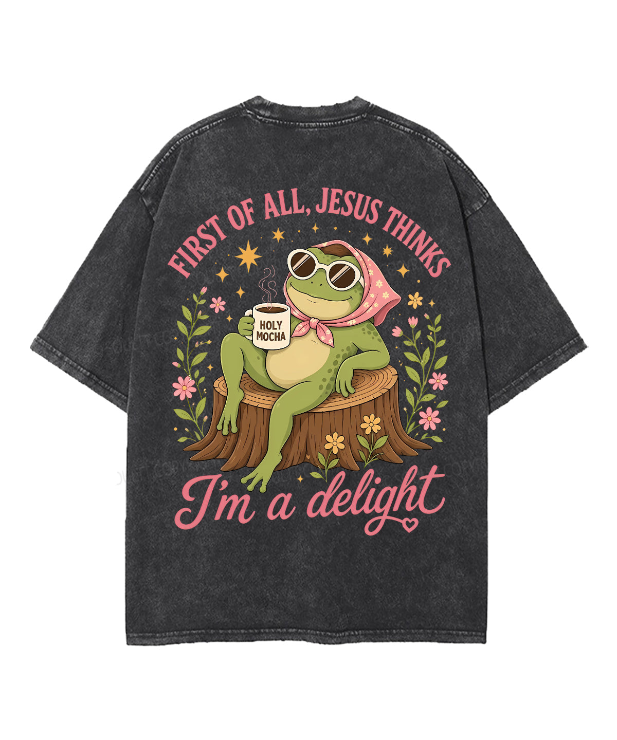 First Of All , Jesus Thinks I'm A Delight Double Sided Unisex Washed Christian T-shirt