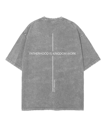 Fatherhood Is Kingdom Work Double Sided Unisex Washed Christian T-shirt