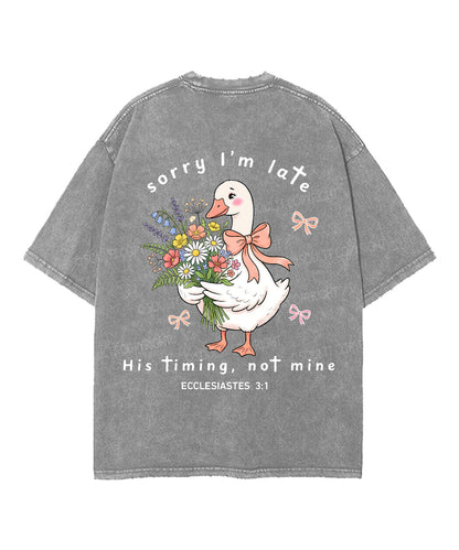 Sorry I’m Late, His Timing Not Mine Double Sided Unisex Washed Christian T-shirt
