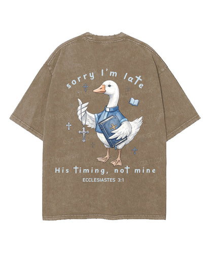 Sorry I’m Late, His Timing Not Mine Double Sided Unisex Washed Christian T-shirt