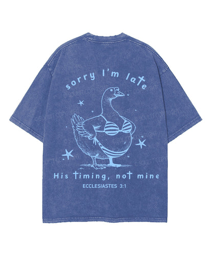 Sorry I’m Late, His Timing Not Mine Double Sided Unisex Washed Christian T-shirt