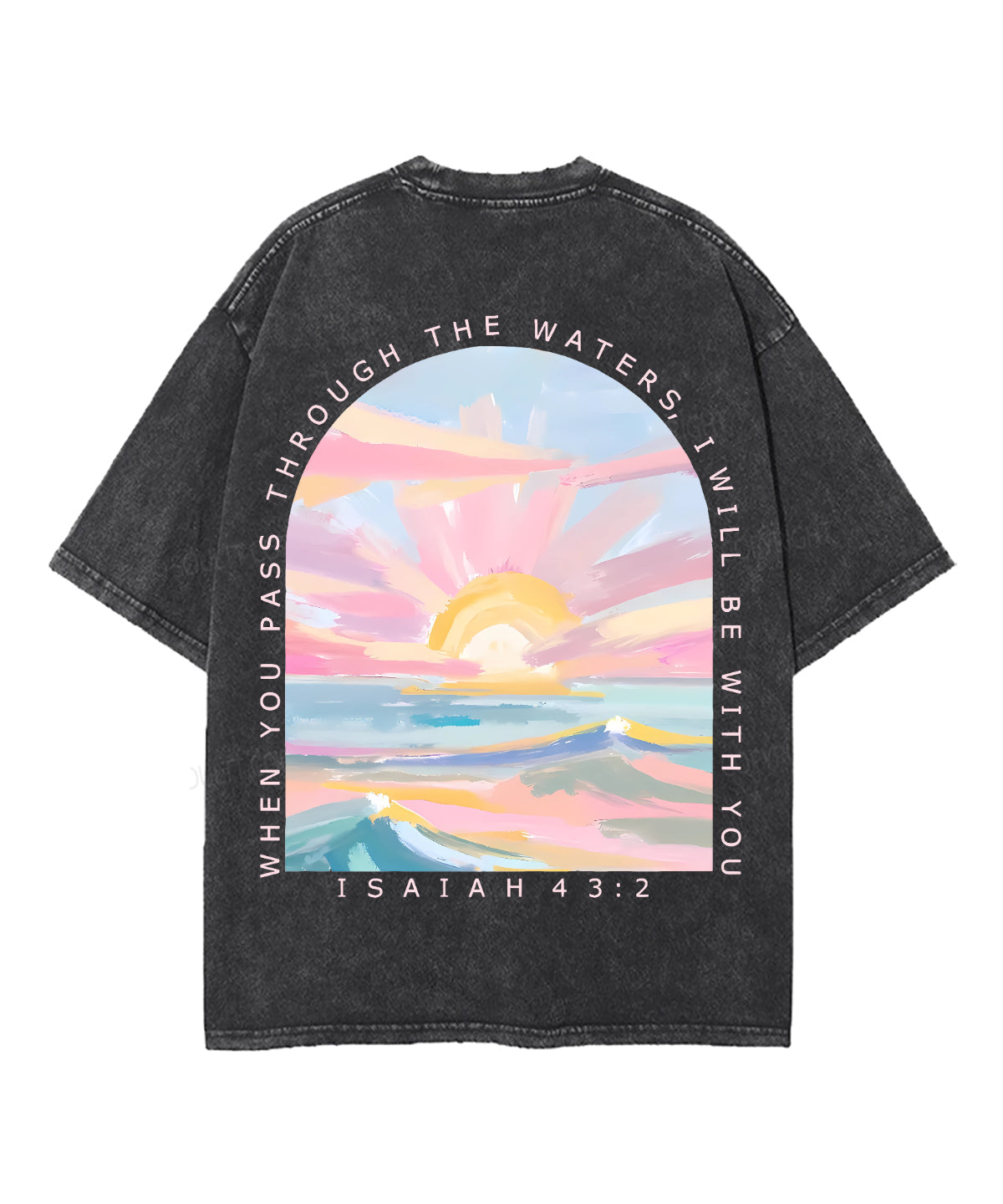 When You Pass Through The Waters, I Will Be With You Double Sided Unisex Washed Christian T-shirt