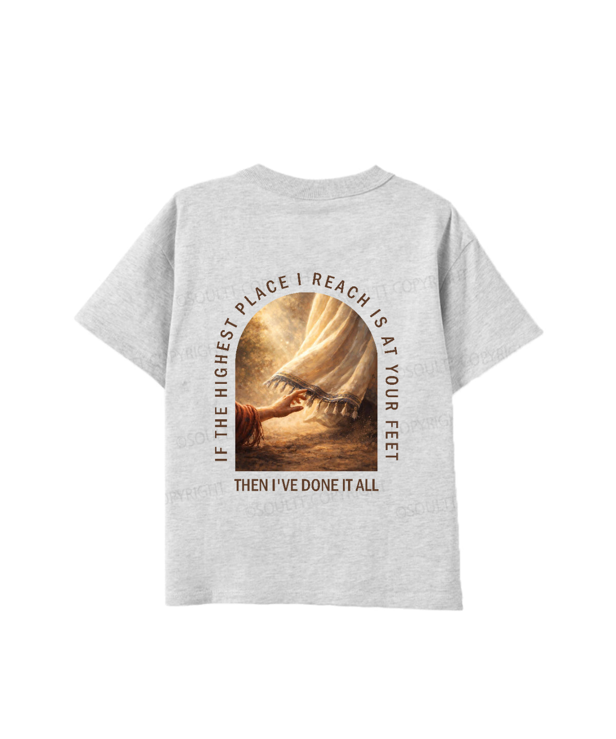 Kids If The Highest Place I Reach Is At Your Feet Double Sided Cotton Christian T-shirt