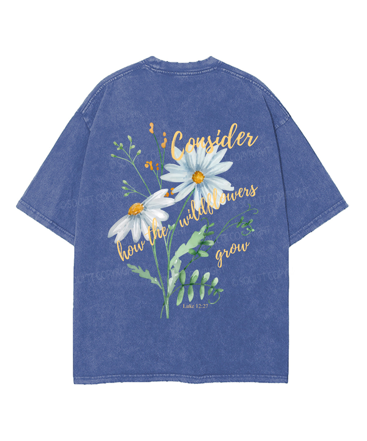 Consider How The Wildflowers Grow Double Sided Unisex Washed Christian T-shirt